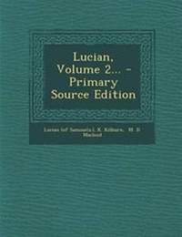 Enlarge image Cover: Lucian, Volume 2... - Primary Source Edition - Nabu Press