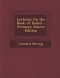 Cover: Lectures on the Book of Daniel - Nabu Press