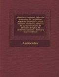 Cover: Andocidis Orationes Quattuor Recensuit Et Lectionum Varietate Instruxit Carolus Schiller. Accedunt Analecta Ad Lysiae Orationes Et Theodori Bergkii Ad - Nabu Press