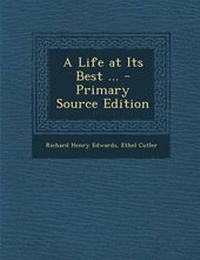 Enlarge image Cover: A Life at Its Best ... - Primary Source Edition - Nabu Press