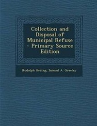 Enlarge image Cover: Collection and Disposal of Municipal Refuse - Nabu Press