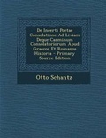 Cover: de Incerti Poetae Consolatione Ad Liviam Deque Carminum Consolatoriorum Apud Graecos Et Romanos Historia - Primary Source Edition - Nabu Press