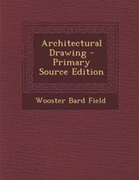 Enlarge image Cover: Architectural Drawing - Primary Source Edition - Nabu Press