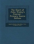 Cover: The Heart of John Wesley's Journal - Primary Source Edition - Nabu Press