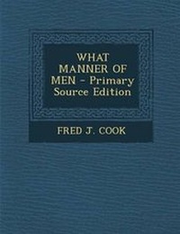 Enlarge image Cover: What Manner of Men - Primary Source Edition - Nabu Press