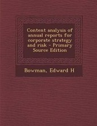 Enlarge image Cover: Content Analysis of Annual Reports for Corporate Strategy and Risk - Primary Source Edition - Nabu Press