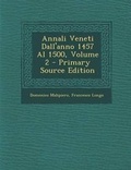 Cover: Annali Veneti Dall'anno 1457 Al 1500, Volume 2 - Primary Source Edition - Nabu Press