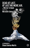 Cover: Dead At Last, At Last No More Air - Oberon Books Ltd
