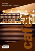 Cover: Caf&eacute;! Best of Coffee Shop Design - Braun Publishing