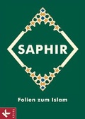 Cover: Saphir - Folien zum Islam - K&ouml;sel
