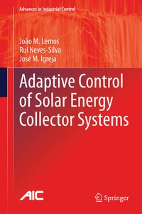 Enlarge image Cover: Adaptive Control of Solar Energy Collector Systems - Springer