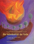 Cover: Die Individualit&auml;t der Farbe - Freies Geistesleben