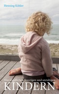 Cover: Von &auml;ngstlichen, traurigen und unruhigen Kindern - Freies Geistesleben