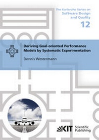 Enlarge image Cover: Deriving Goal-oriented Performance Models by Systematic Experimentation - KIT Scientific Publishing