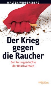 Abbildung von: Der Krieg gegen die Raucher - Promedia