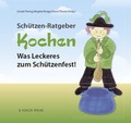Cover: Sch&uuml;tzen-Ratgeber Kochen - K&uuml;hlen, B