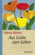 Cover: Aus Liebe zum Leben - Brunnen Verlag GmbH