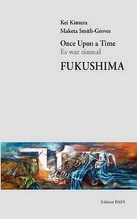 Enlarge image Cover: Once Upon a Time /Es war einmal Fukushima - Edition Baes