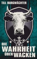 Cover: Die Wahrheit &uuml;ber Wacken - Reiffer, A