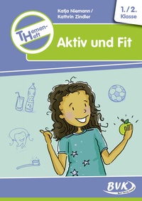 Abbildung von: Themenheft Aktiv und Fit 1./2. Klasse - BVK Buch Verlag Kempen