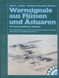 Cover: Warnsignale aus Fl&uuml;ssen und &Auml;stuaren - Universit&auml;t Hamburg, Institut f. Hydrobiologie, c/o Dr. J. Loz&aacute;n