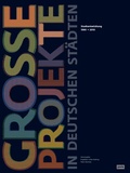 Cover: Gro&szlig;e Projekte in Deutschen St&auml;dten - JOVIS Verlag
