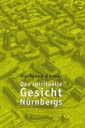 Cover: Das spirituelle Gesicht N&uuml;rnbergs - SYNERGIA-Verlag