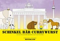 Cover: SCHINKEL B&Auml;R CURRYWURST - Ein Architekturf&uuml;hrer &uuml;ber Berlin nicht nur f&uuml;r Kinder - Hinterland
