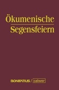 Cover: &Ouml;kumenische Segensfeiern - Bonifatius Verlag