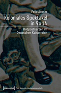 Cover: Koloniales Spektakel in 9 x 14 - transcript