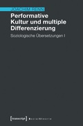 Cover: Performative Kultur und multiple Differenzierung - transcript