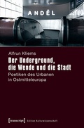 Cover: Der Underground, die Wende und die Stadt - transcript