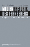 Cover: Medienrhetorik des Fernsehens - transcript