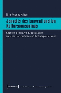 Abbildung von: Jenseits des konventionellen Kultursponsorings - transcript