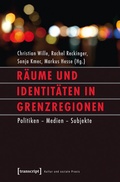 Cover: R&auml;ume und Identit&auml;ten in Grenzregionen - transcript