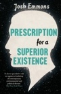Bild: Prescription for a Superior Existence - The Friday Project Limited