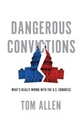 Cover: Dangerous Convictions - Oxford University Press Inc