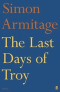 Cover: The Last Days of Troy - Faber & Faber
