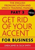 Cover: Get Rid of Your Accent for Business - Business and Technical Communication Services Limited