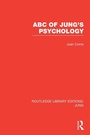 Cover: ABC of Jung's Psychology (RLE: Jung) - Routledge