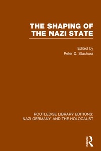 Enlarge image Cover: The Shaping of the Nazi State (RLE Nazi Germany & Holocaust) - Routledge