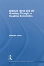 Cover: Thomas Tooke and the Monetary Thought of Classical Economics - Routledge