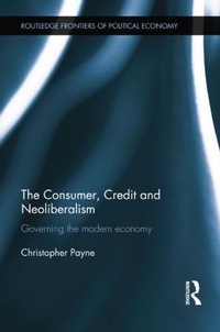 Enlarge image Cover: The Consumer, Credit and Neoliberalism - Routledge