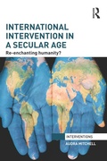 Cover: International Intervention in a Secular Age - Routledge