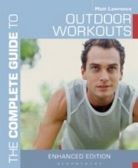 Abbildung von: The Complete Guide to Outdoor Workouts - Bloomsbury Sport