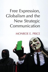 Enlarge image Cover: Free Expression, Globalism, and the New Strategic Communication - Cambridge University Press