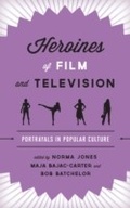 Cover: Heroines of Film and Television - Rowman & Littlefield Publishers