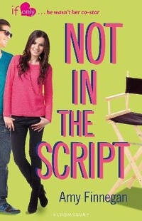 Enlarge image Cover: Not in the Script - Bloomsbury Childrens Books