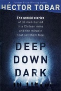 Cover: Deep Down Dark: The Untold Stories of 33 Men Buried in a Chilean Mine, and the Miracle that Set them Free - Sceptre