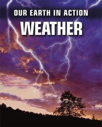 Enlarge image Cover: Our Earth in Action: Weather - Franklin Watts Ltd